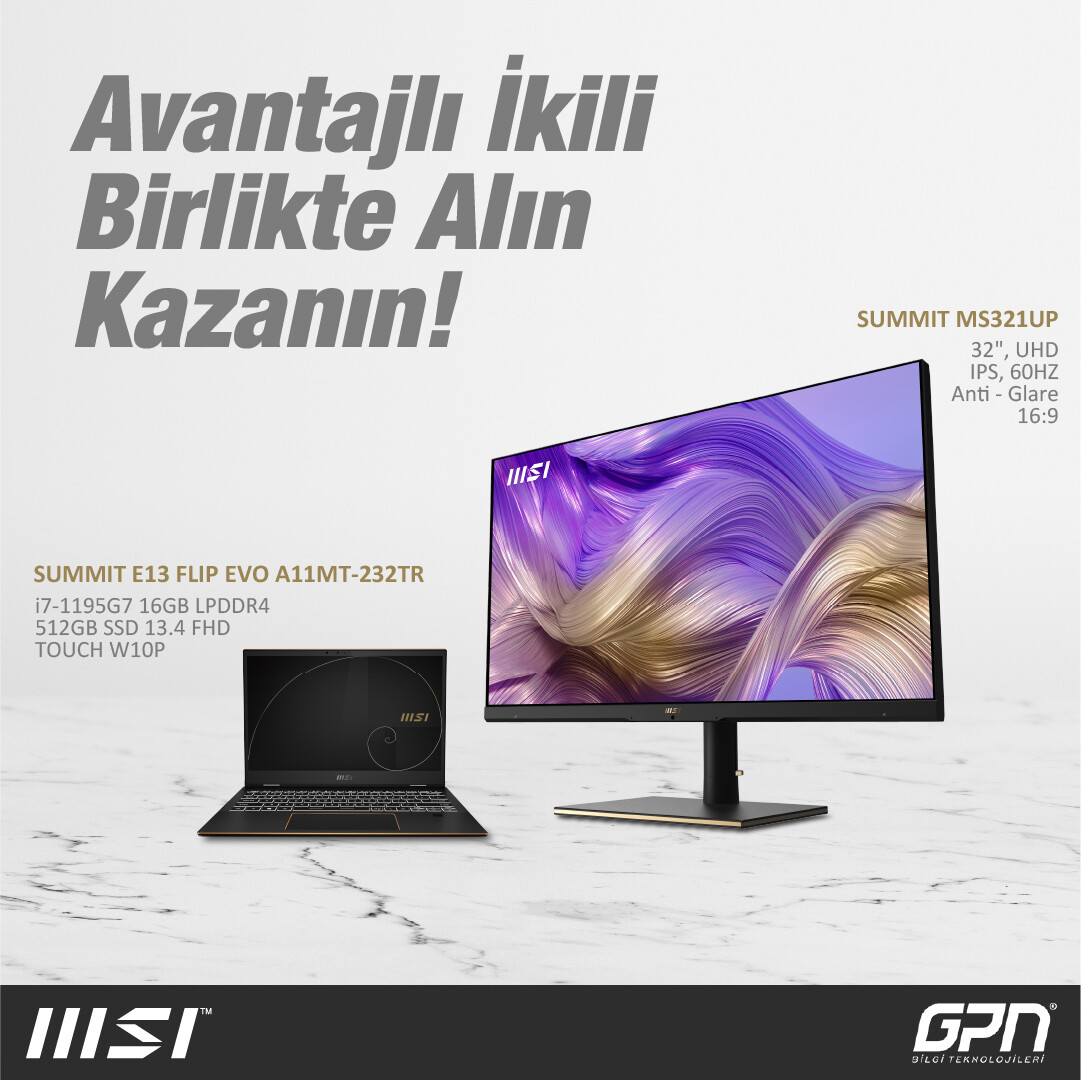 MSI Summit E13 Flip EVO Dizüstü ve Summit MS321UP Monitör İndirimi!